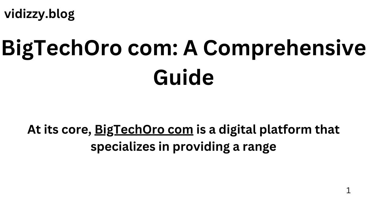 BigTechOro com: A Comprehensive Guide