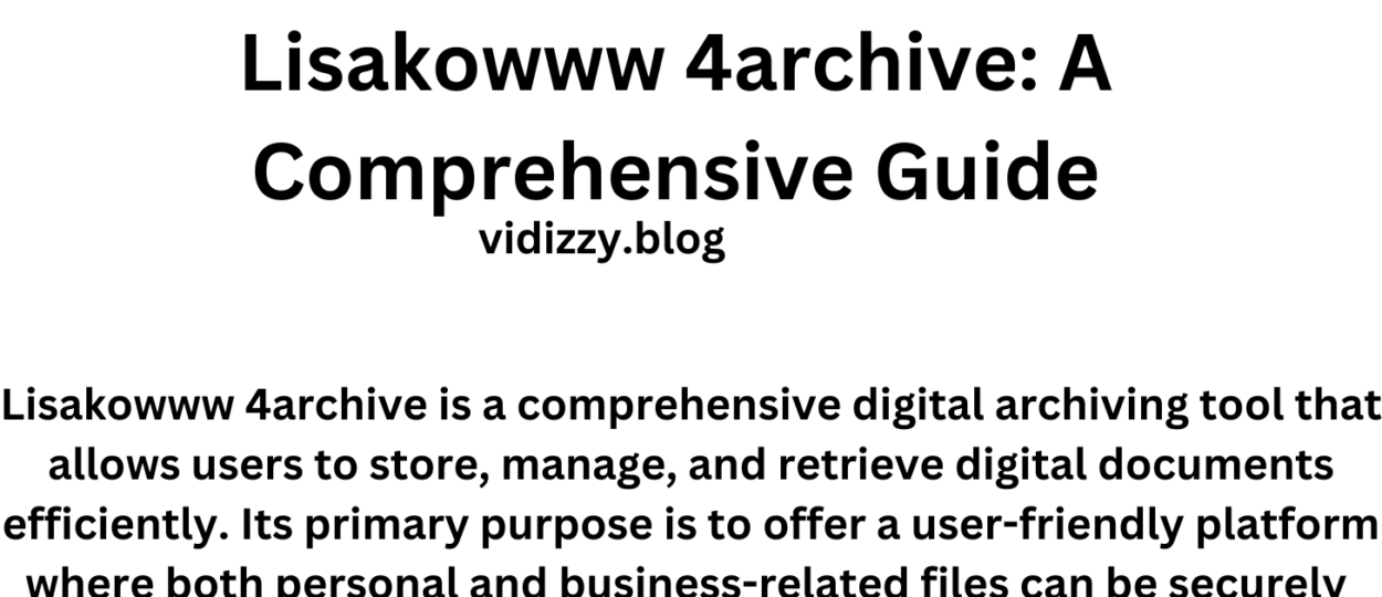 Lisakowww 4archive: A Comprehensive Guide