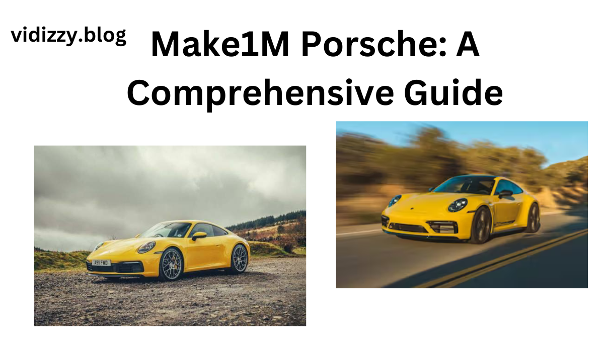 Make1M Porsche: A Comprehensive Guide