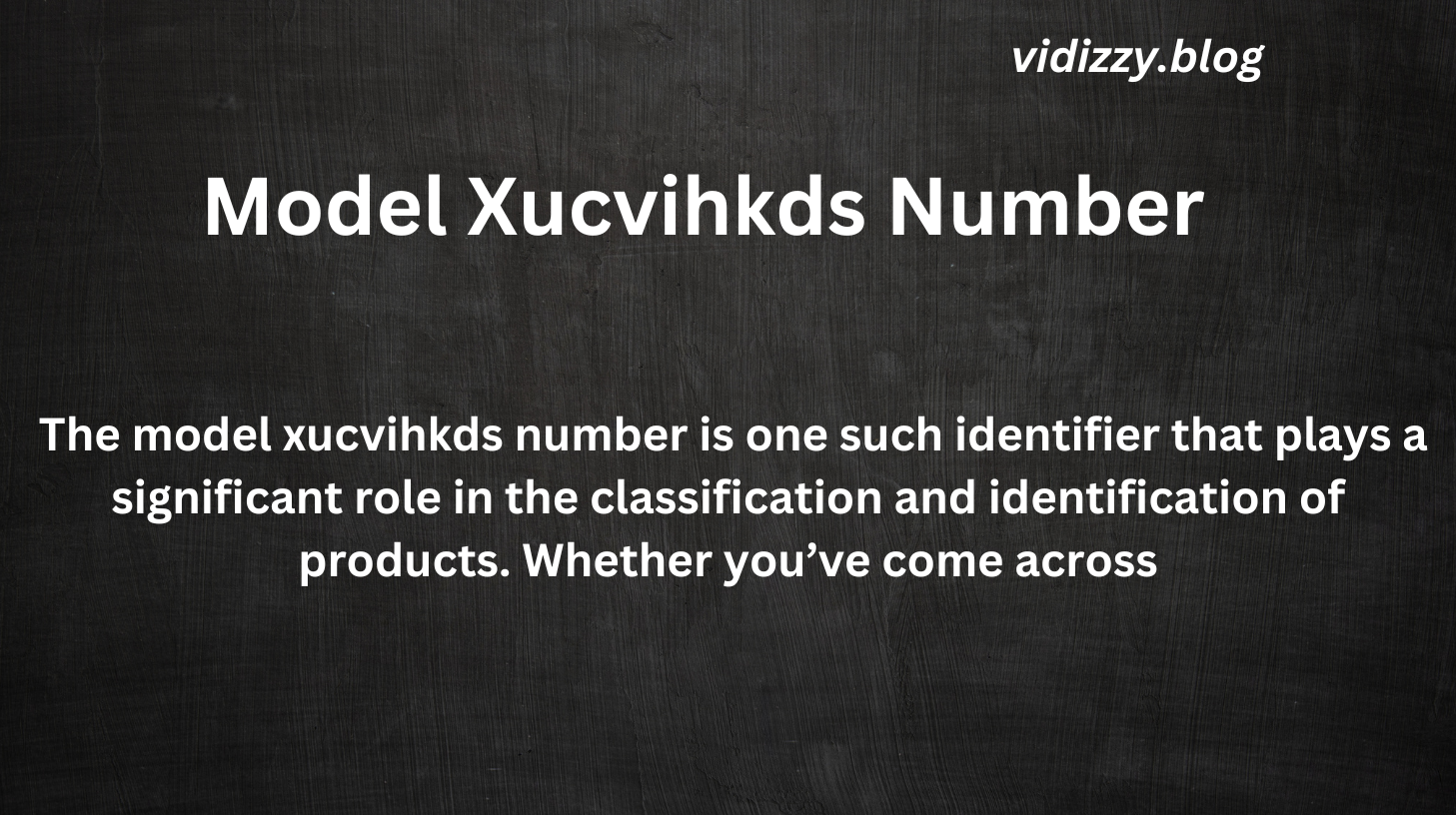 Model Xucvihkds Number