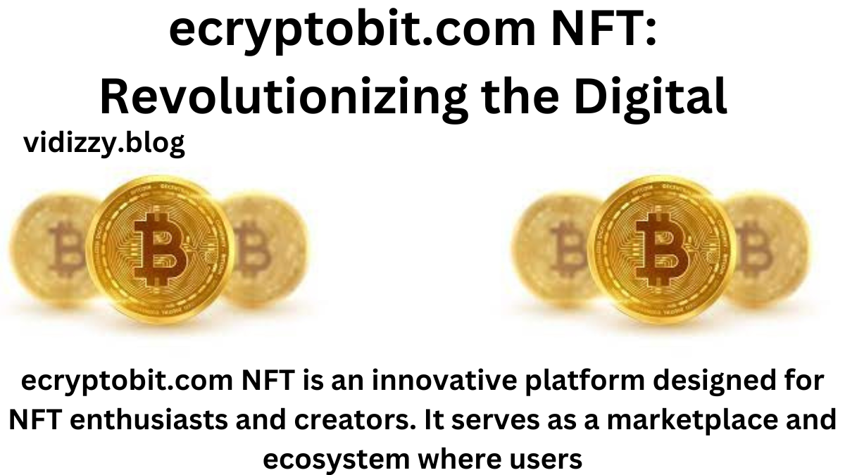 ecryptobit.com NFT: Revolutionizing the Digital