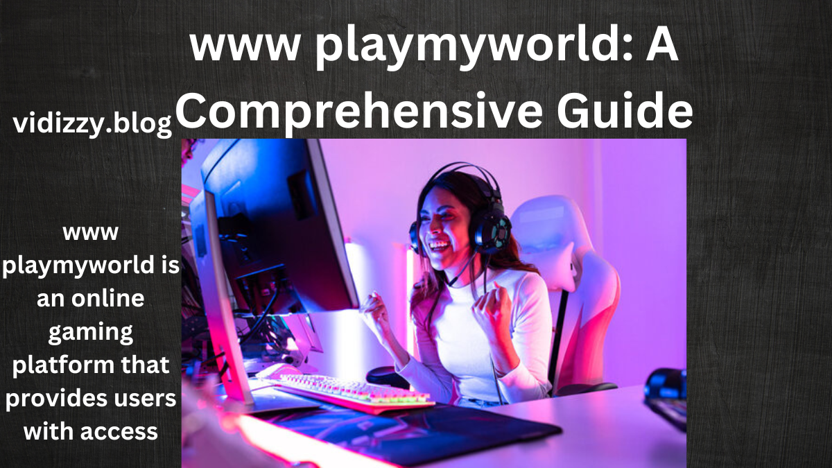 www playmyworld: A Comprehensive Guide