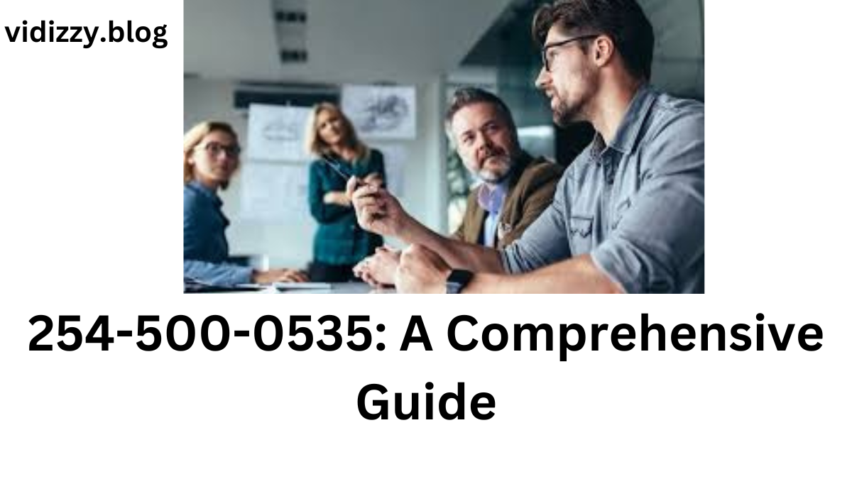 254-500-0535: A Comprehensive Guide