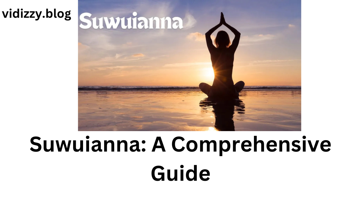 Suwuianna: A Comprehensive Guide