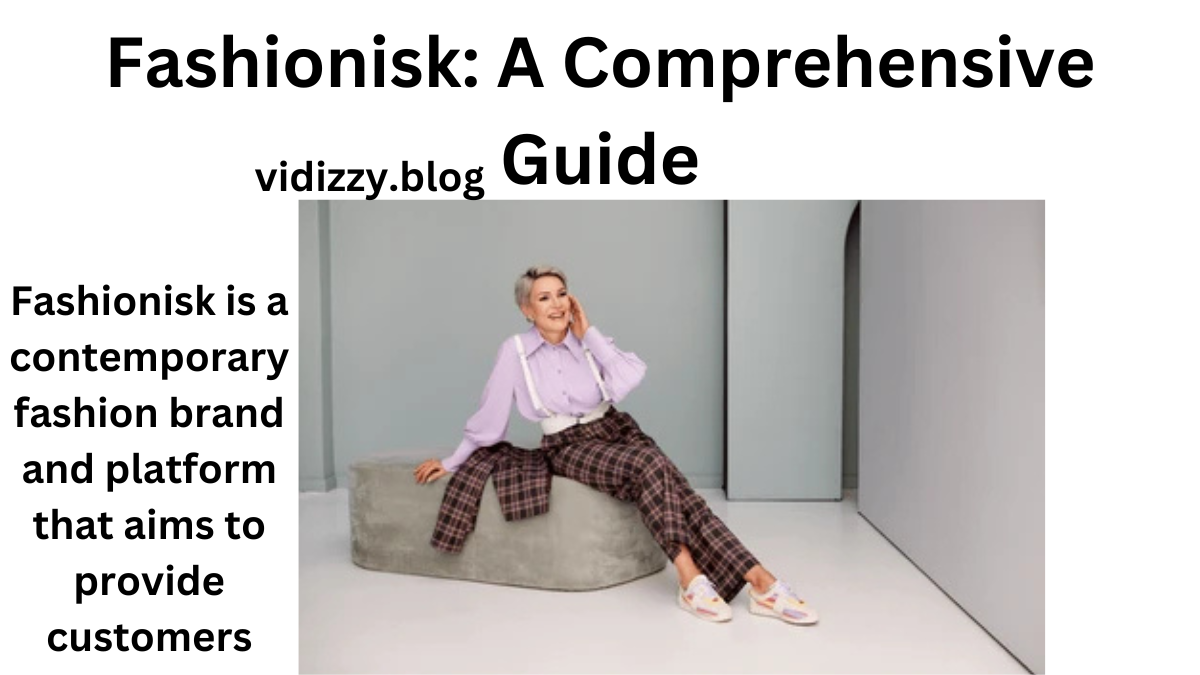 Fashionisk: A Comprehensive Guide